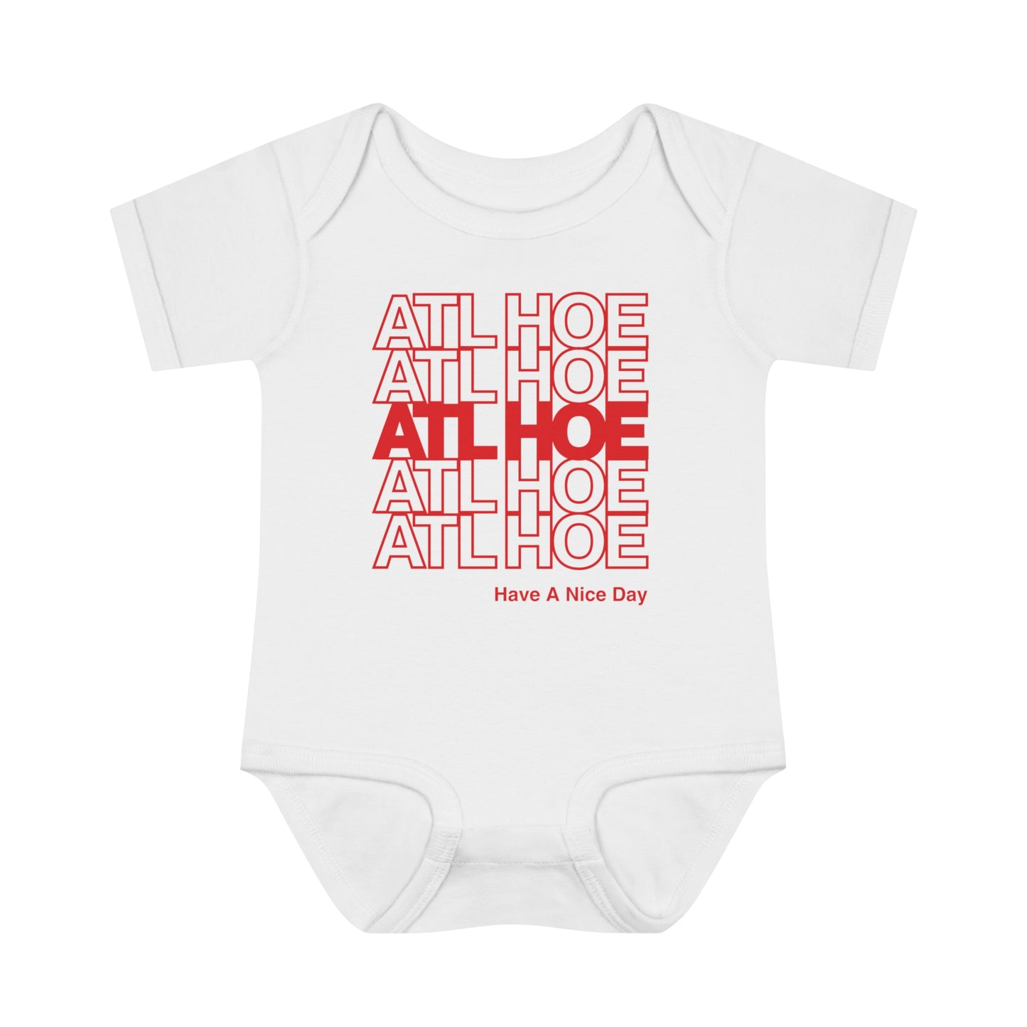 ATL Hoe "Have a Nice Day" Baby Bodysuit
