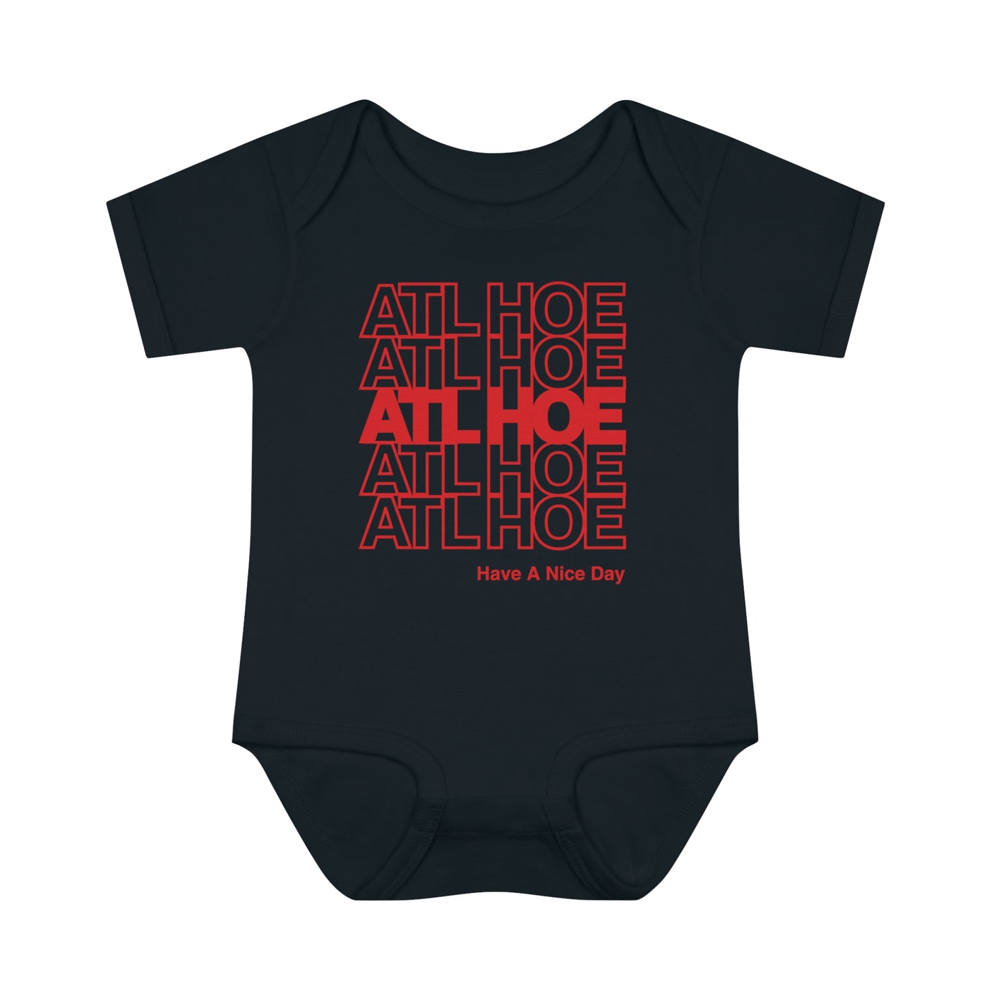 ATL Hoe "Have a Nice Day" Baby Bodysuit