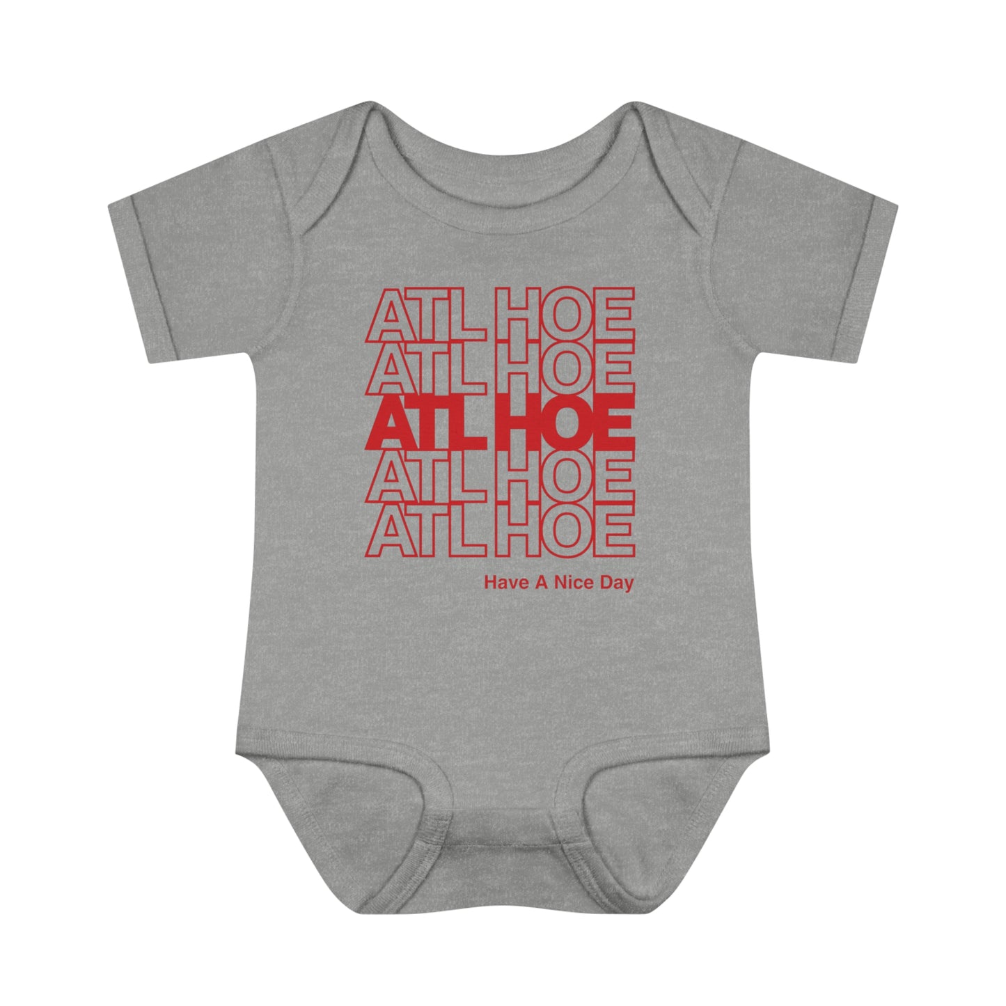 ATL Hoe "Have a Nice Day" Baby Bodysuit