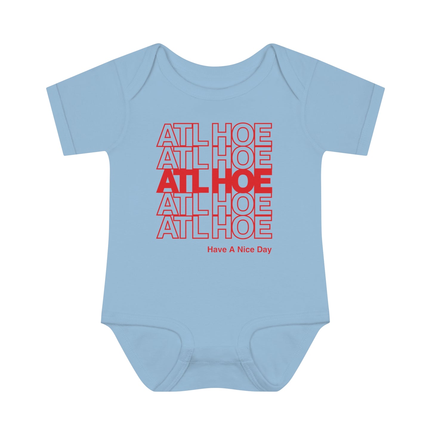 ATL Hoe "Have a Nice Day" Baby Bodysuit