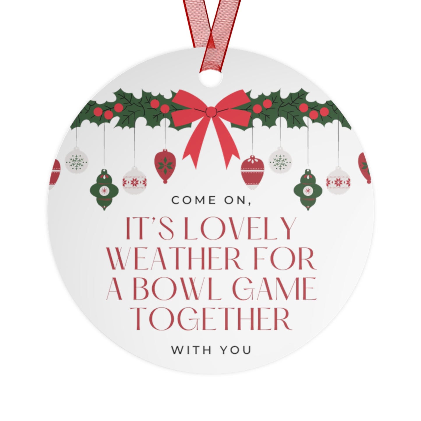 GA Holiday "Lovely Weather for a Bowl Game Together" Holiday Ornament