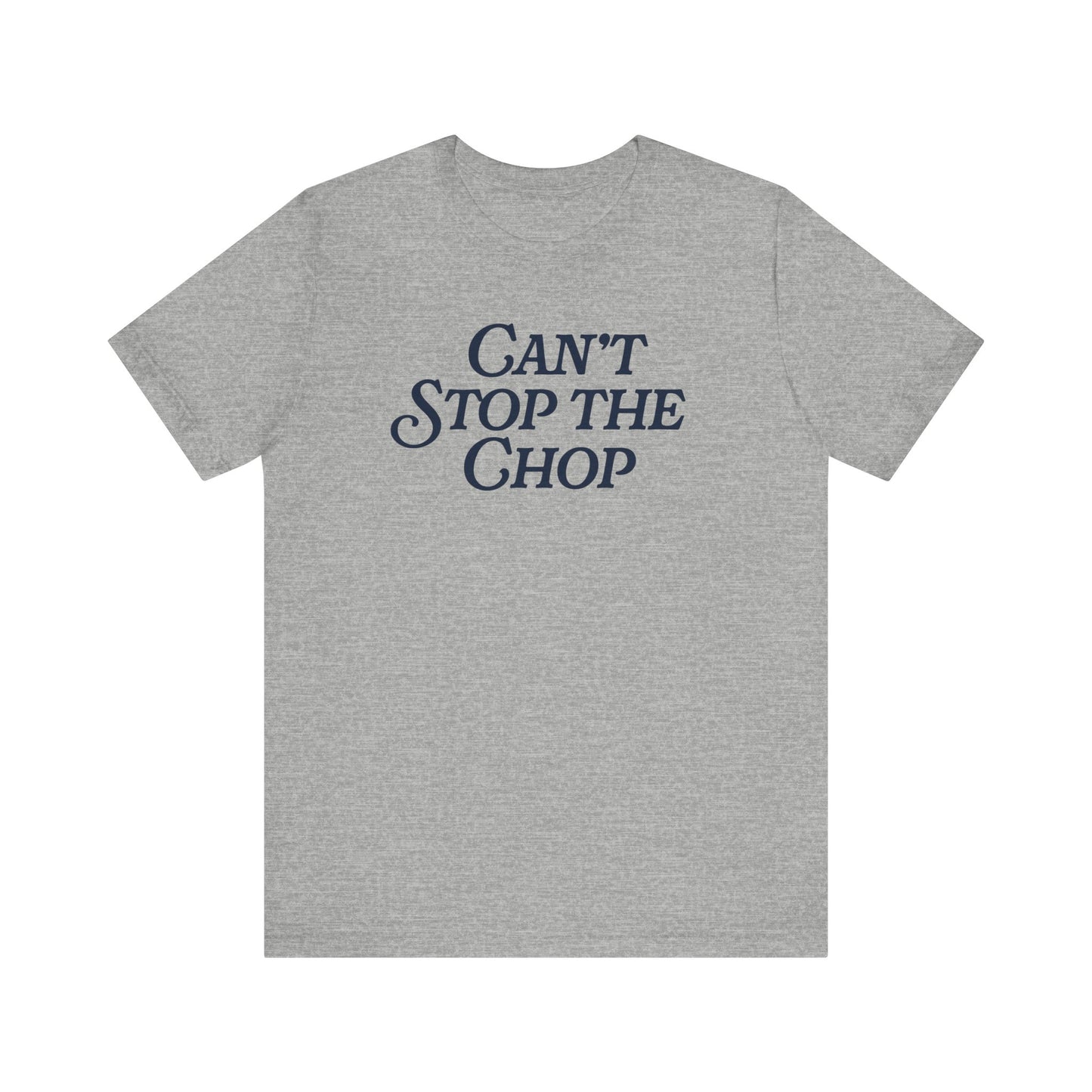 ATL Baseball "Can't Stop the Chop" Shirt