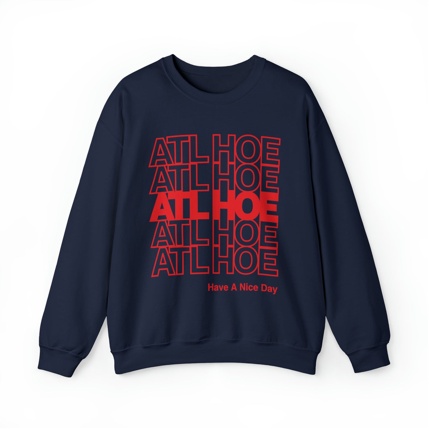 ATL Hoe "Have a Nice Day" Sweatshirt