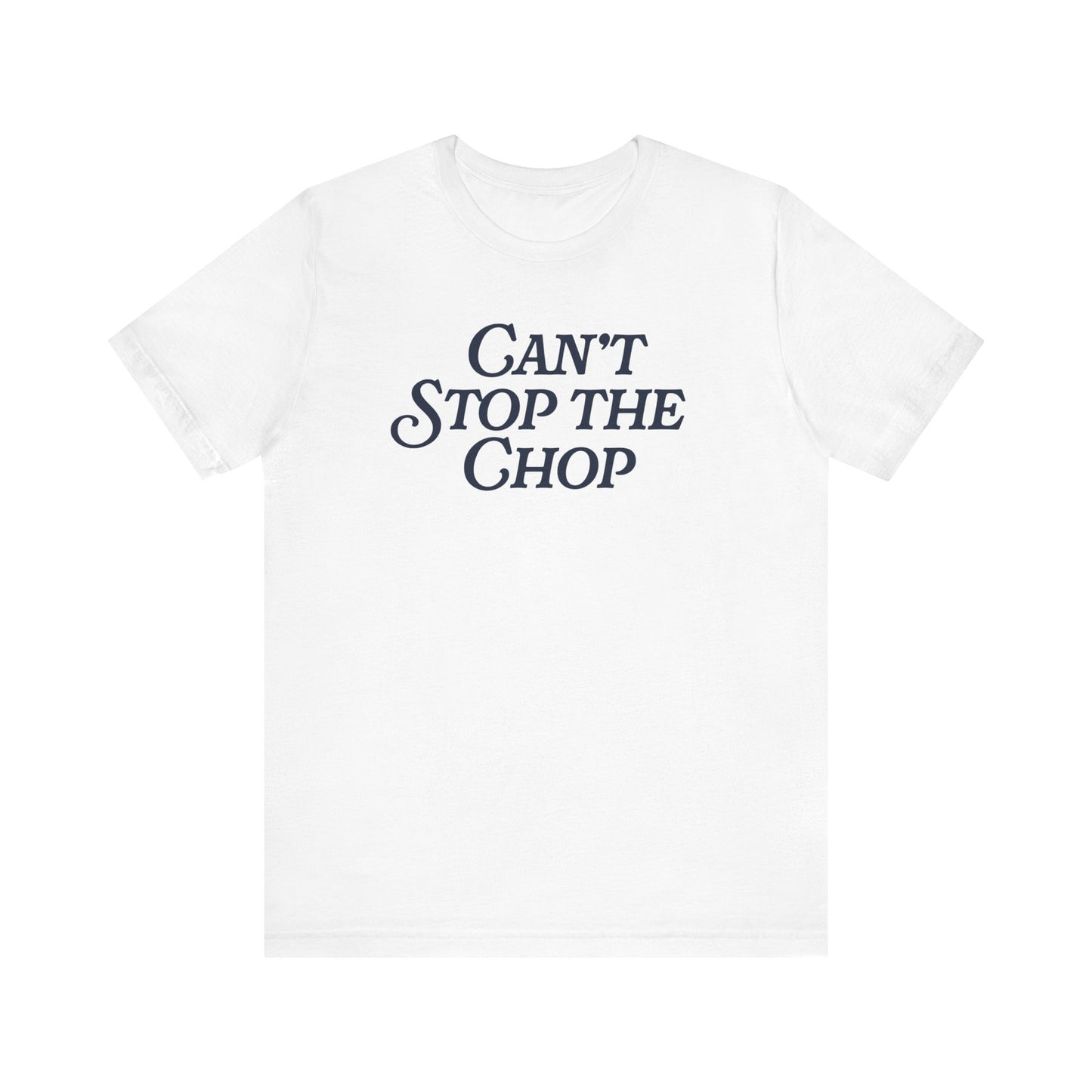ATL Baseball "Can't Stop the Chop" Shirt