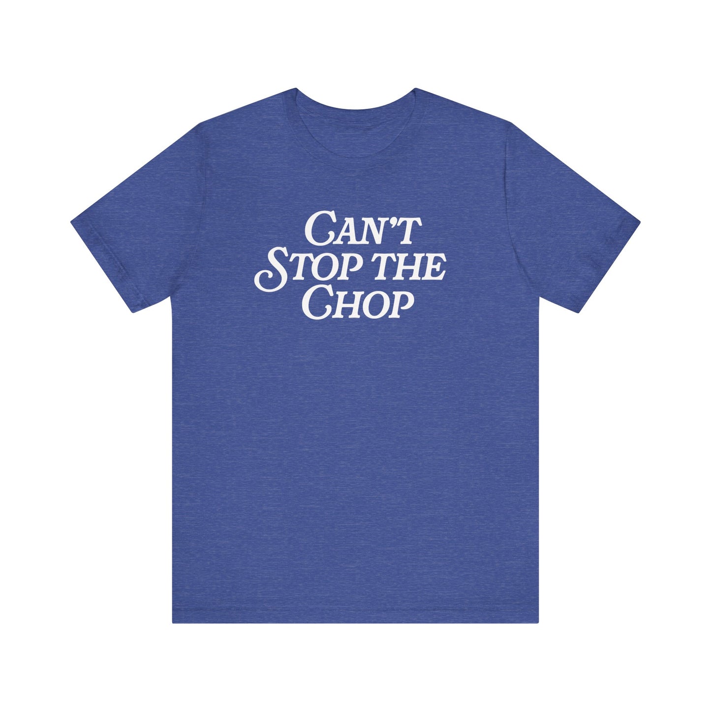 ATL Baseball "Can't Stop the Chop" Shirt