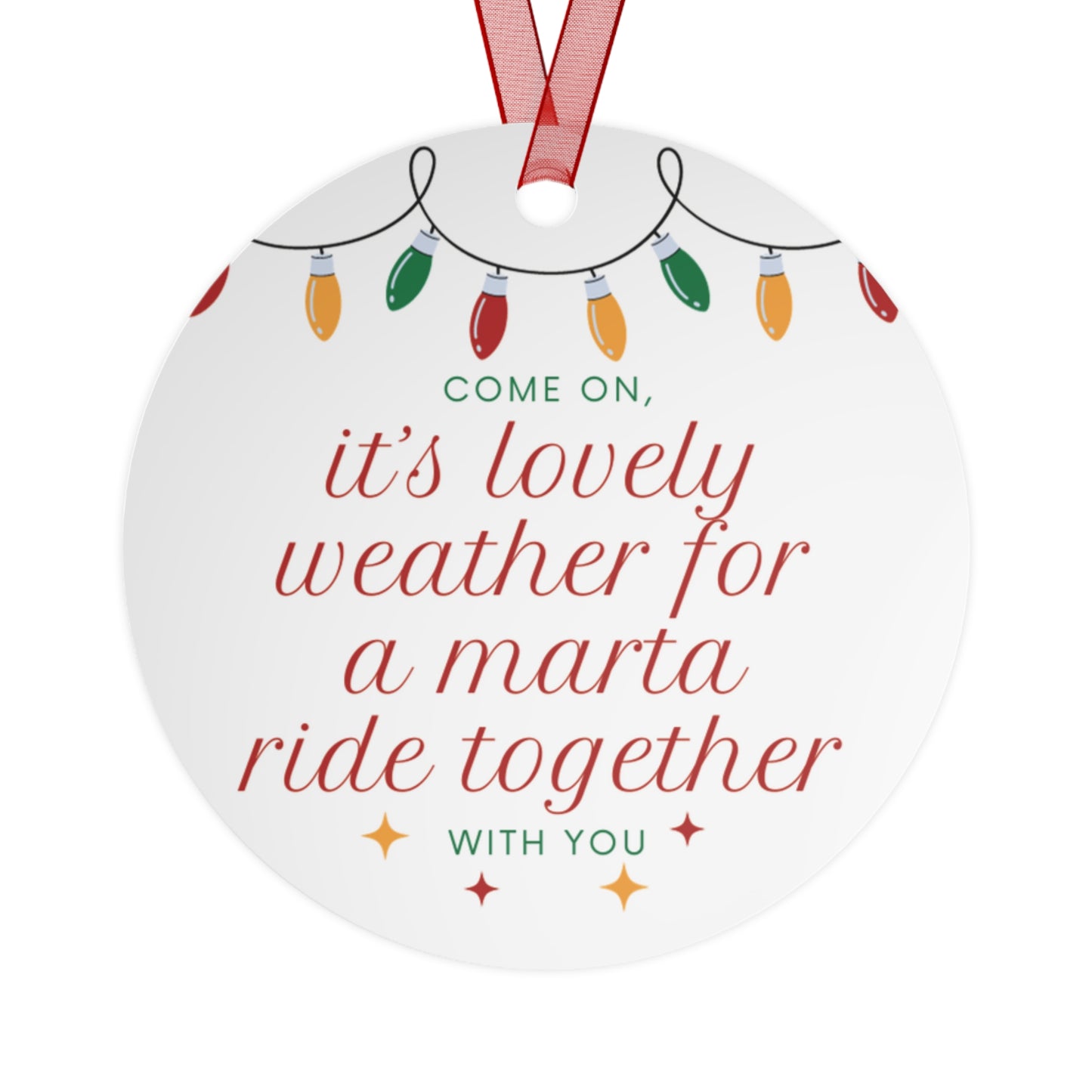 ATL Holiday "Lovely Weather for a Marta Ride Together" Ornament