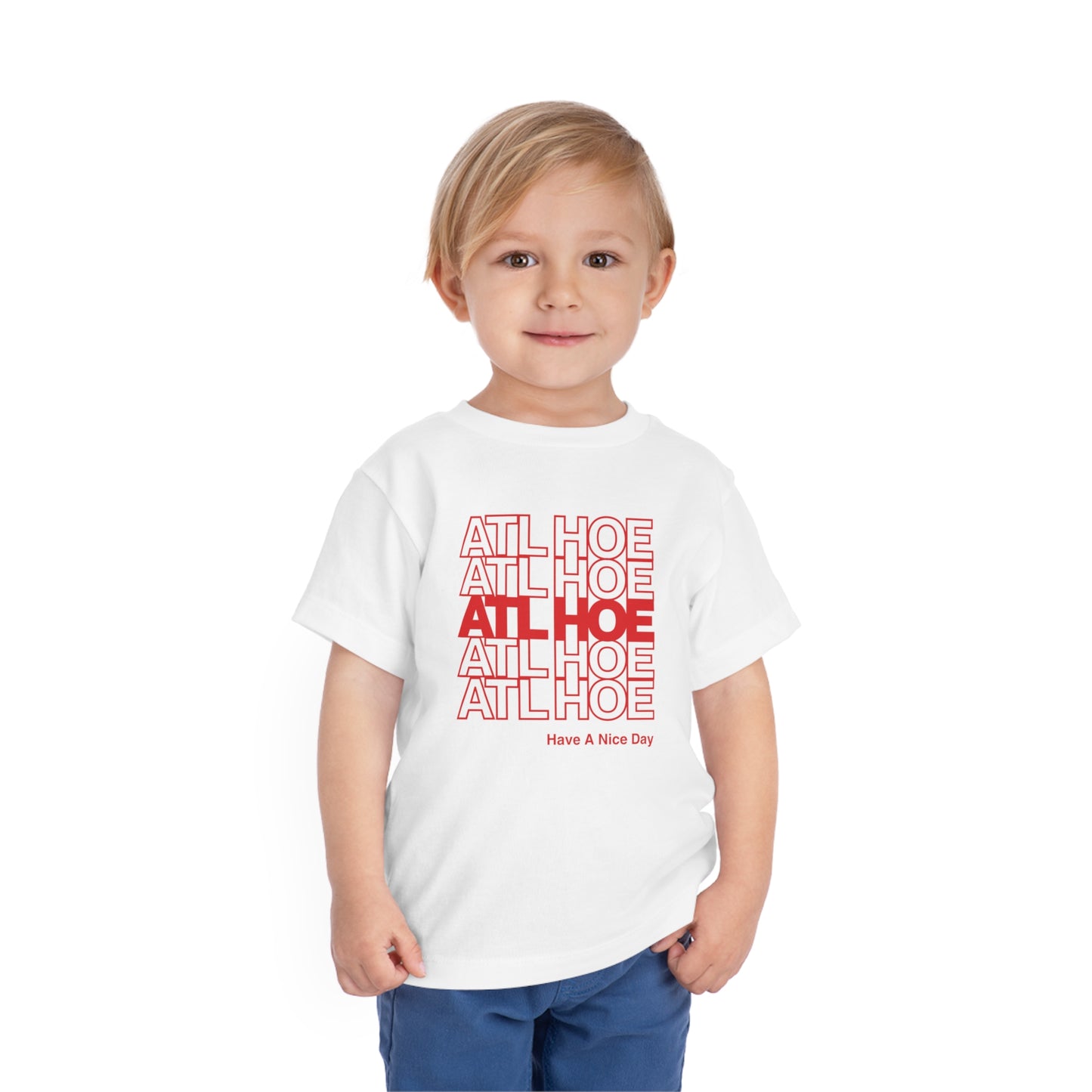 ATL Hoe "Have a Nice Day" Toddler Tee