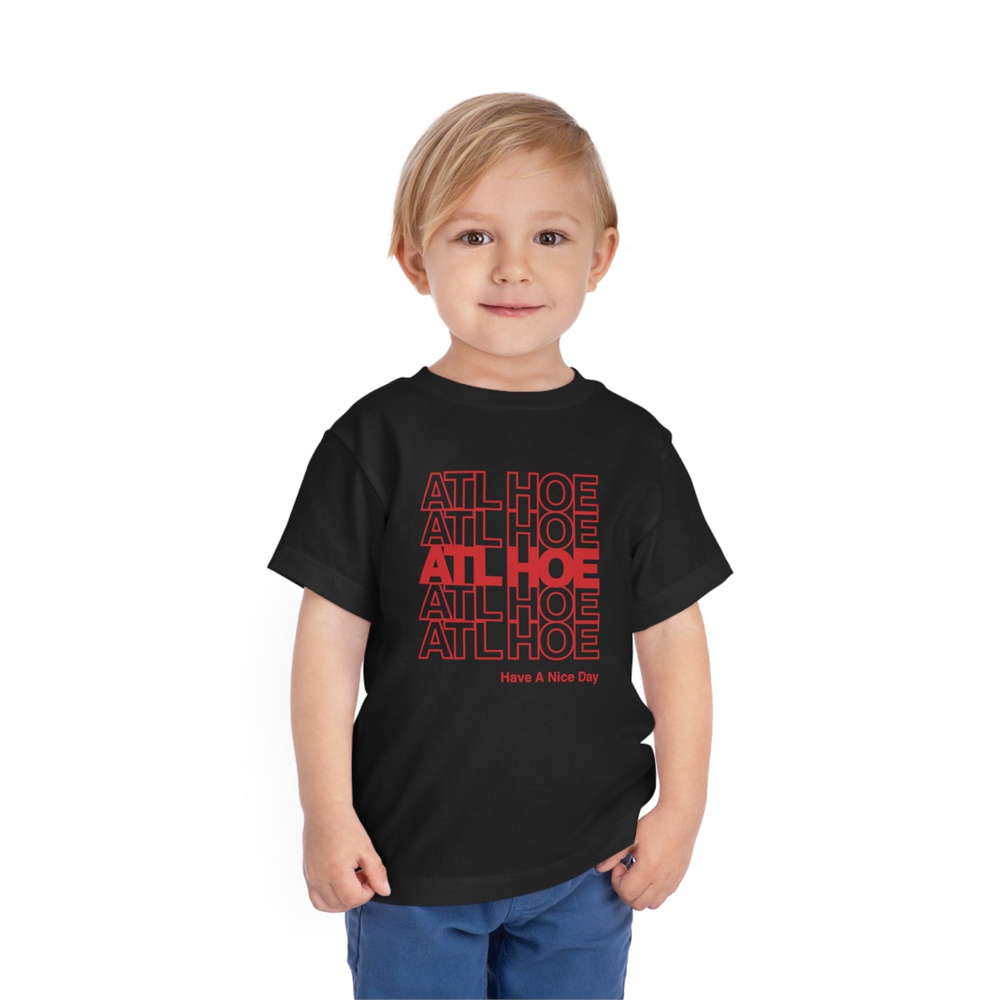 ATL Hoe "Have a Nice Day" Toddler Tee