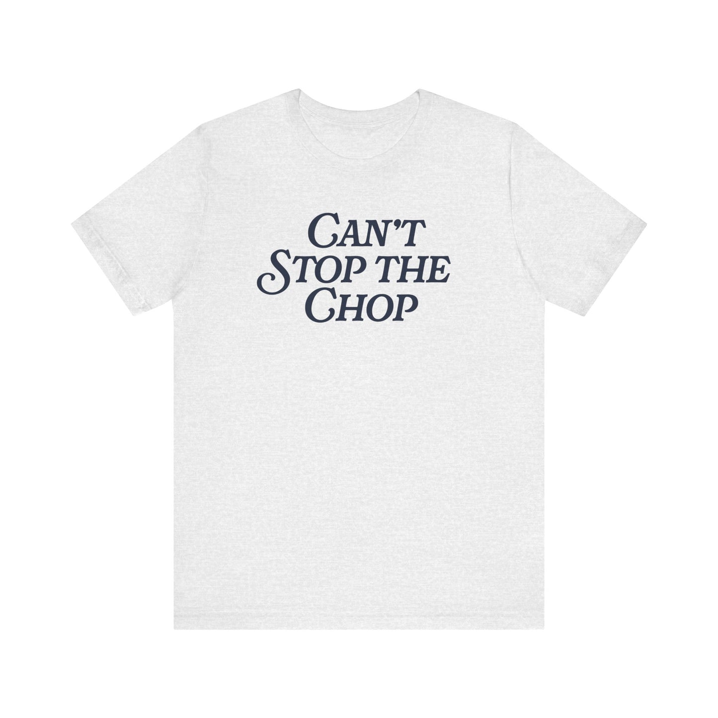 ATL Baseball "Can't Stop the Chop" Shirt