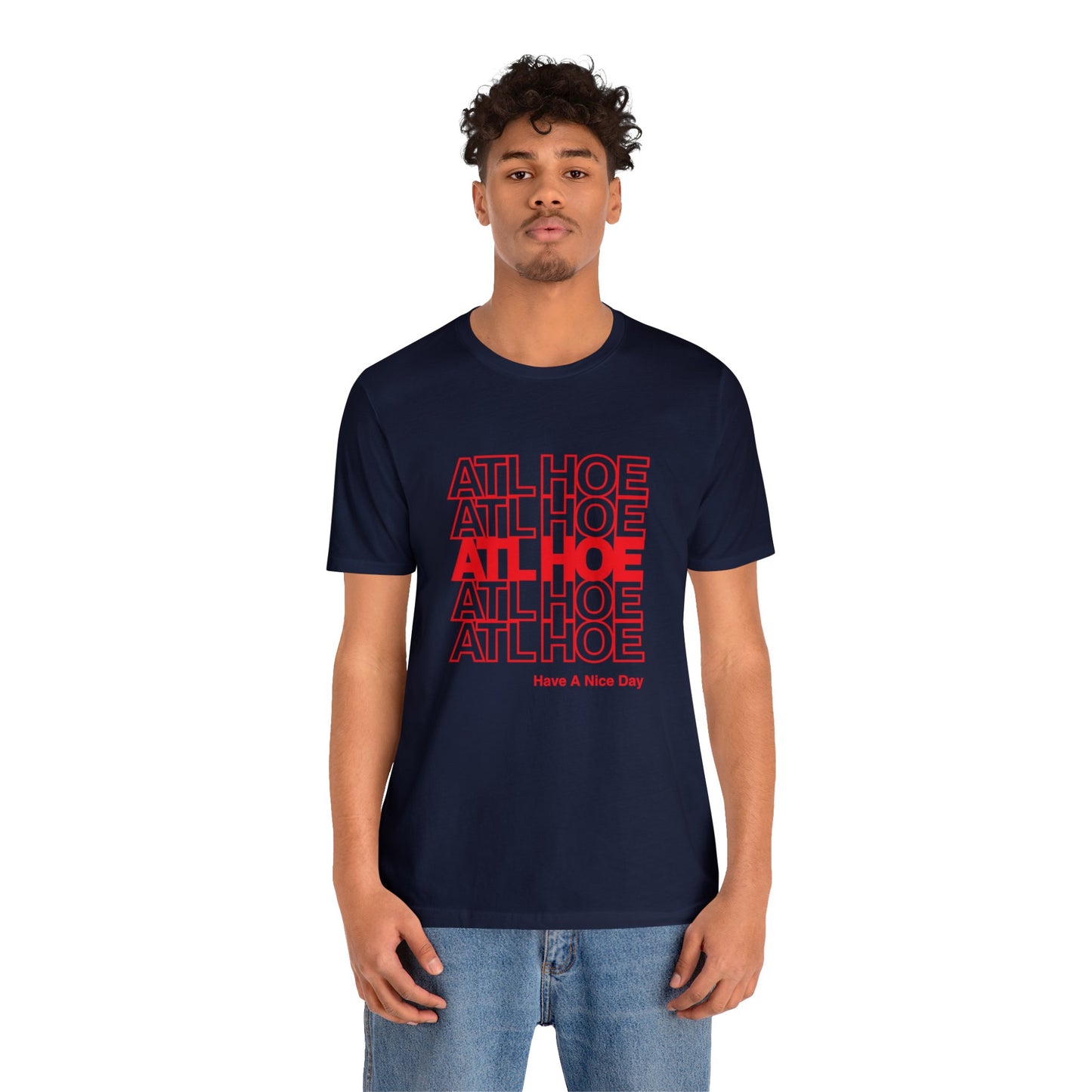 ATL Hoe "Have a Nice Day" Shirt