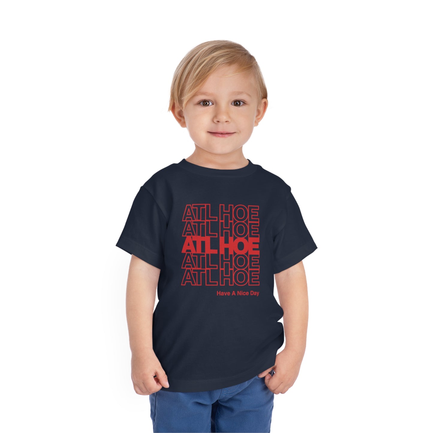 ATL Hoe "Have a Nice Day" Toddler Tee