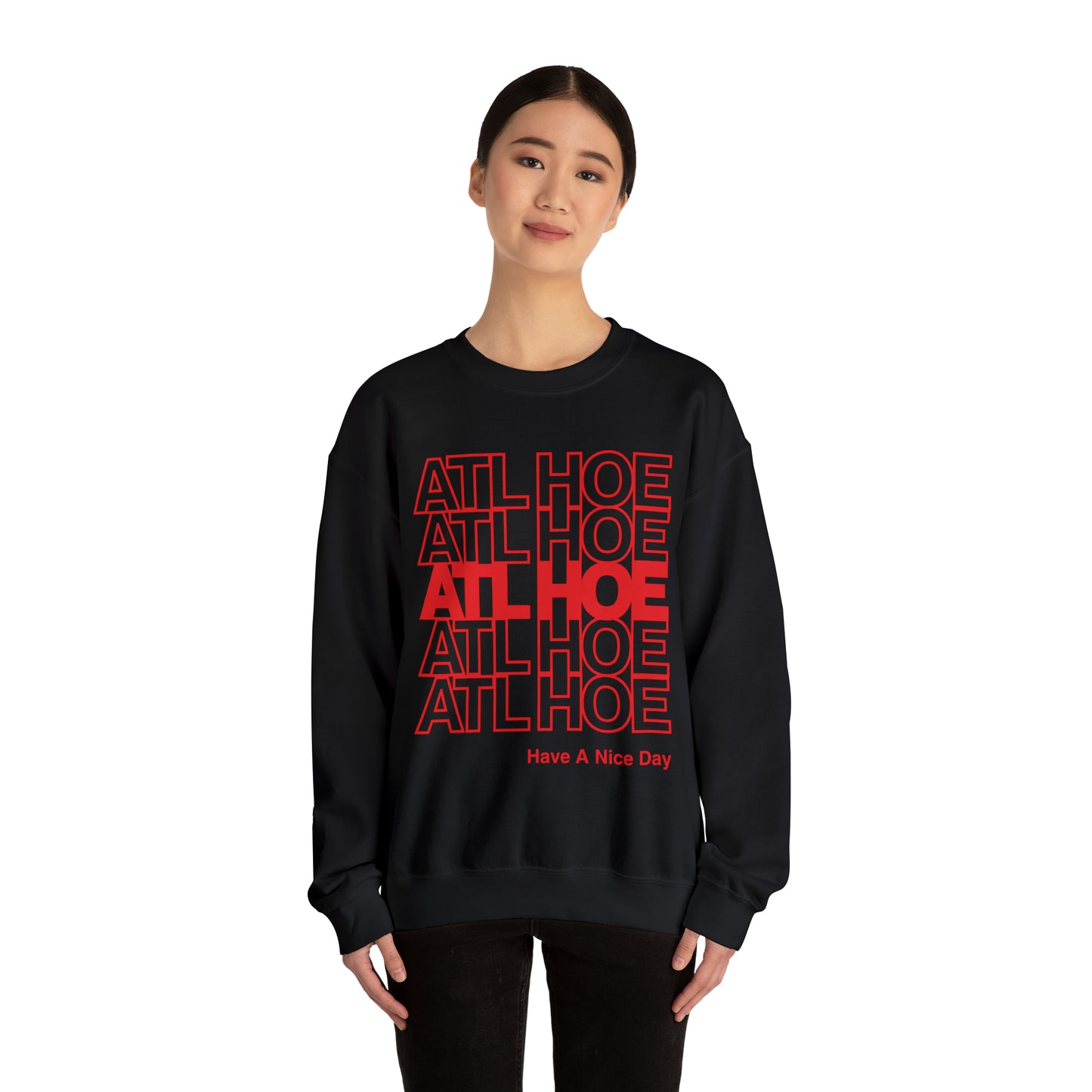 ATL Hoe "Have a Nice Day" Sweatshirt