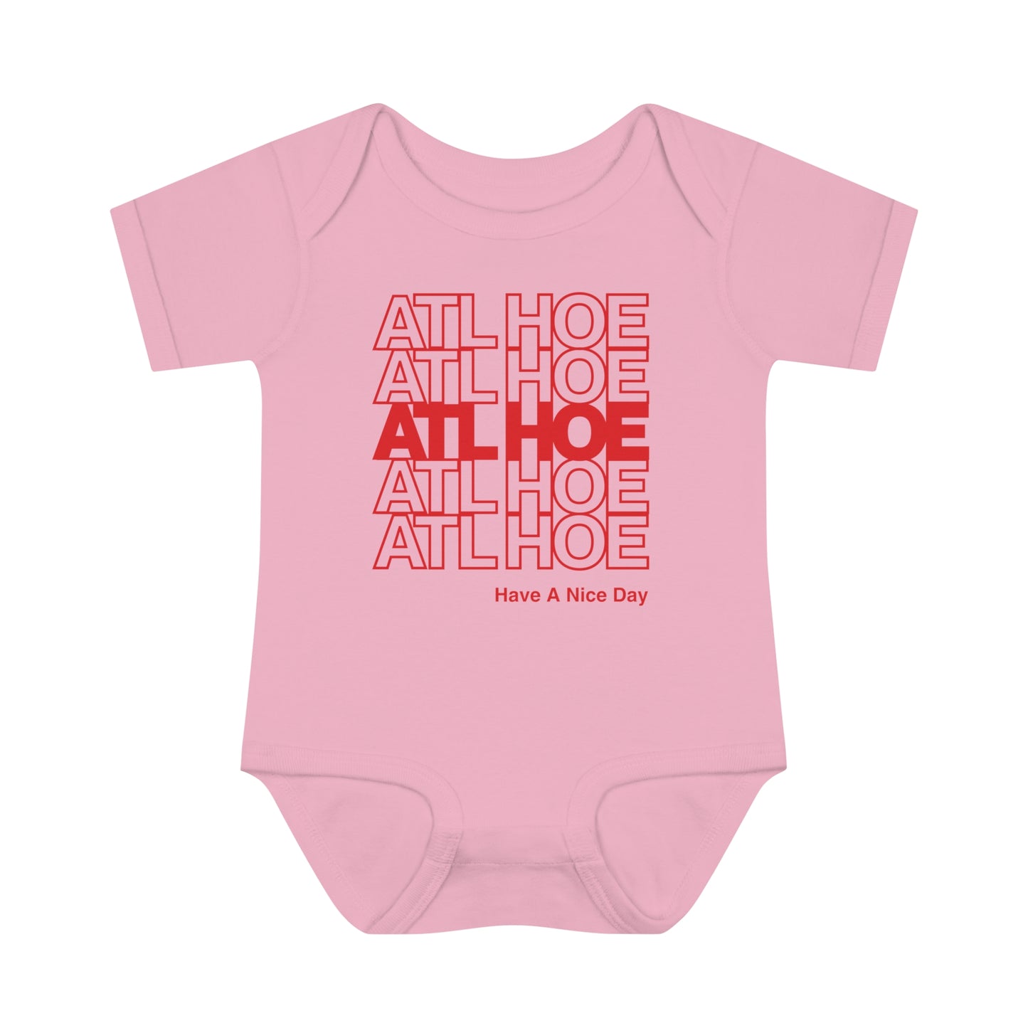 ATL Hoe "Have a Nice Day" Baby Bodysuit