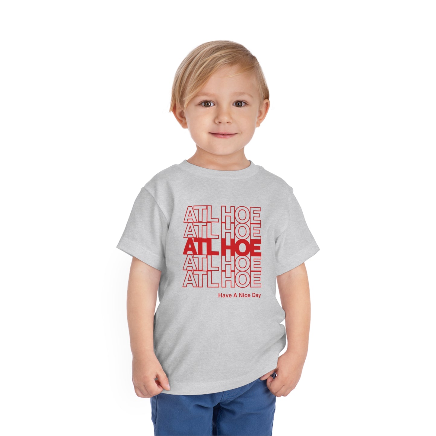 ATL Hoe "Have a Nice Day" Toddler Tee