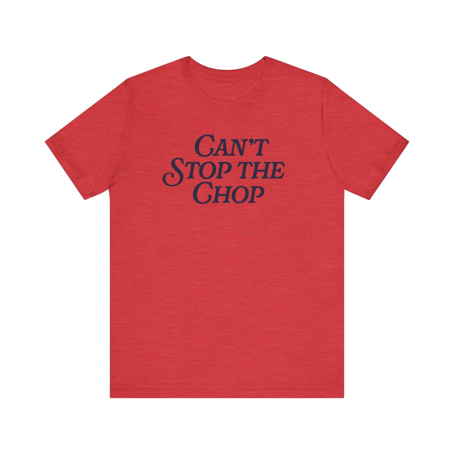 ATL Baseball "Can't Stop the Chop" Shirt