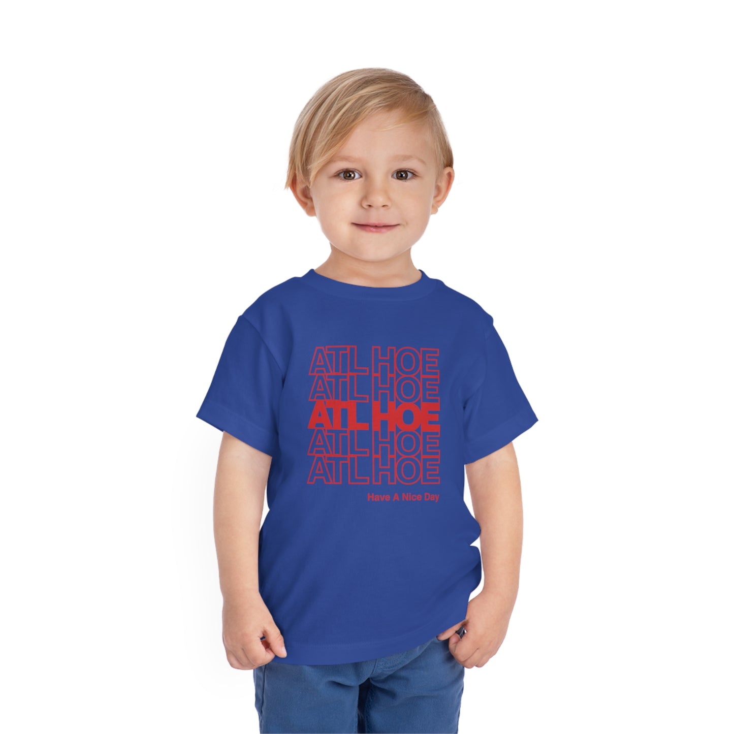 ATL Hoe "Have a Nice Day" Toddler Tee