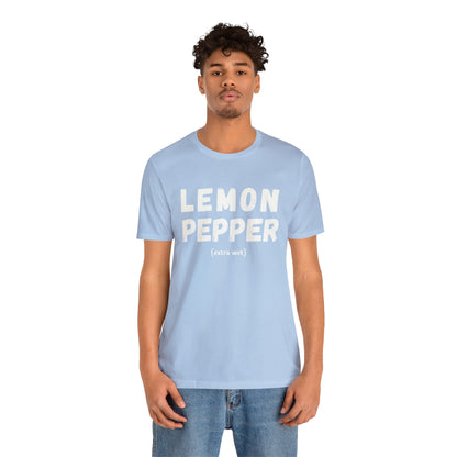 Lemon Pepper "Extra Wet" Shirt