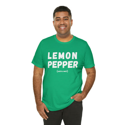 Lemon Pepper "Extra Wet" Shirt