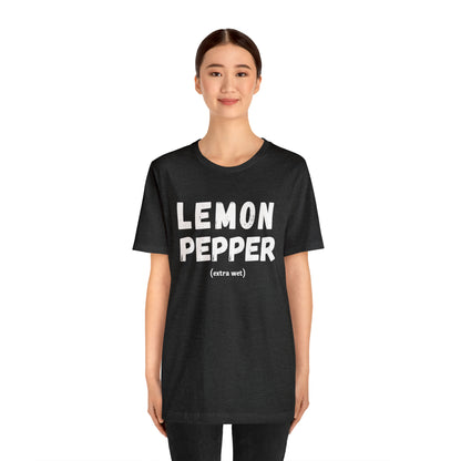 Lemon Pepper "Extra Wet" Shirt