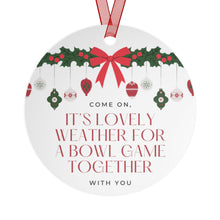 Load image into Gallery viewer, Georgia &#39;Lovely Weather for a Bowl Game Together&#39; Holiday Ornament
