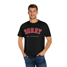 Load image into Gallery viewer, Sorry Ms. Jackson Adult T-Shirt
