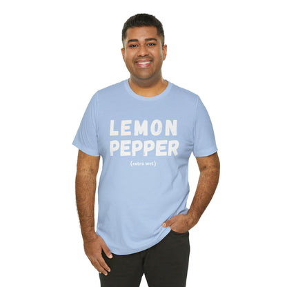 Lemon Pepper "Extra Wet" Shirt