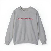 Load image into Gallery viewer, Georgia &quot;How Bout Them Dawgs&quot; Sweatshirt
