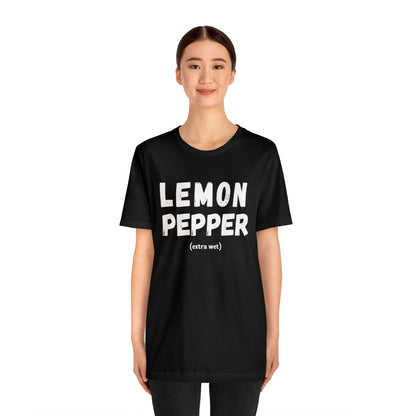 Lemon Pepper "Extra Wet" Shirt