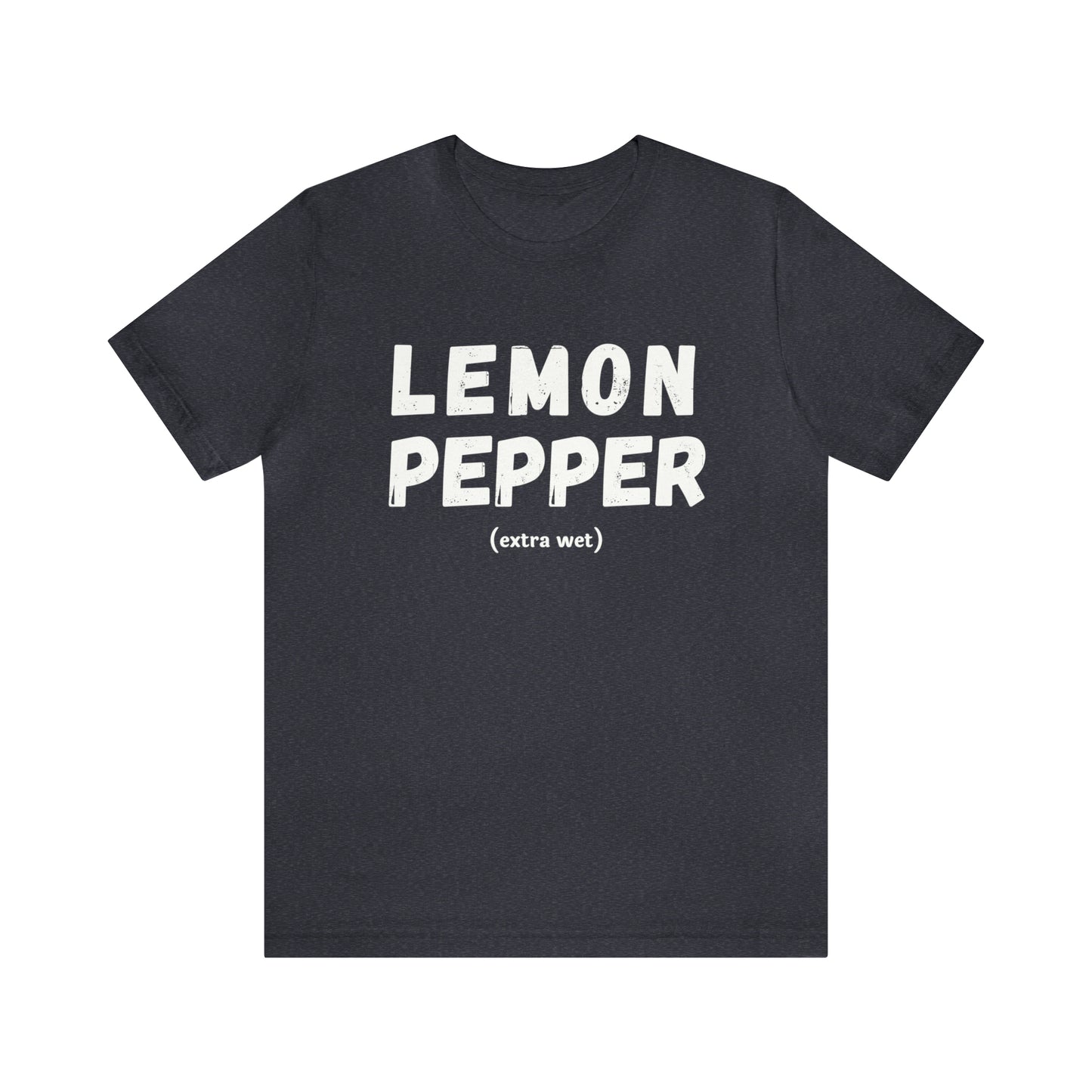 Lemon Pepper "Extra Wet" Shirt