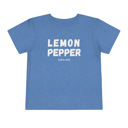 Lemon Pepper "Extra Wet" Toddler Tee