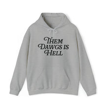 Load image into Gallery viewer, Georgia &#39;Them Dawgs is Hell&#39; Hoodie
