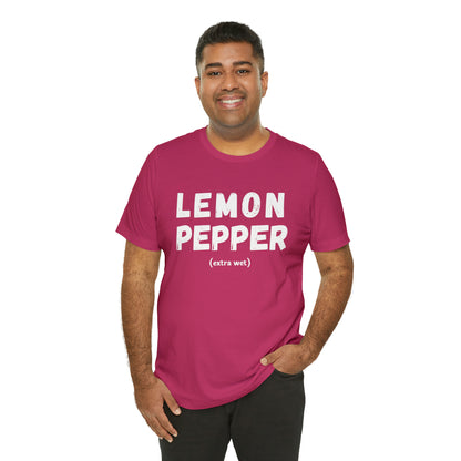 Lemon Pepper "Extra Wet" Shirt