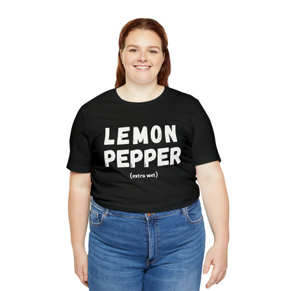 Lemon Pepper "Extra Wet" Shirt