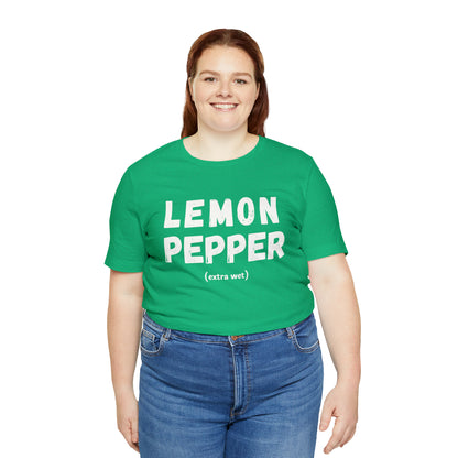 Lemon Pepper "Extra Wet" Shirt