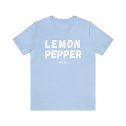 Lemon Pepper "Extra Wet" Shirt