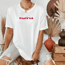 Load image into Gallery viewer, Georgia &quot;Woof B*tch&quot; Adult T-shirt
